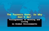 The Farmers Know, So Why Dont We? Prolegomenas to Working and Living in Global Environments.