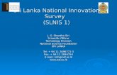 Sri Lanka National Innovation Survey (SLNIS 1) J. G. Shantha Siri Scientific Officer Technology Division National Science Foundation SRI LANKA Tel: + 94.
