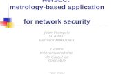 NetSEC: metrology-based application for network security Jean-François SCARIOT Bernard MARTINET Centre Interuniversitaire de Calcul de Grenoble TNC 2002.