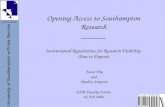 Opening Access to Southampton Research ______ Institutional Repositories for Research Visibility: Time to Deposit Jessie Hey and Pauline Simpson ESM Faculty.