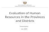 Islamic Republic of Afghanistan Independent Directorate of Local Governance Evaluation of Human Resources in the Provinces and Districts Presentation July.