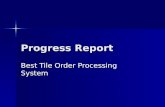 Progress Report Best Tile Order Processing System.