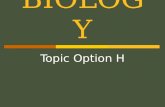 BIOLOGY Topic Option H. Topic Outline Hormonal Control Digestion Absorption of Digested Foods Functions of the Liver The Transport System Gas Exchange.