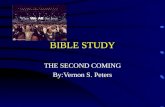 BIBLE STUDY THE SECOND COMING By:Vernon S. Peters.