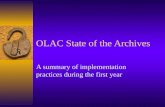 OLAC State of the Archives A summary of implementation practices during the first year.