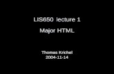 LIS650lecture 1 Major HTML Thomas Krichel 2004-11-14.