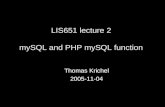 LIS651 lecture 2 mySQL and PHP mySQL function Thomas Krichel 2005-11-04.