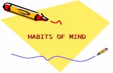 HABITS OF MIND. YEAR 7 Multiple Intelligences –Each person is able to learn –All humans are born with eight different intelligences –Each intelligence.