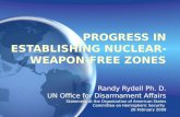 PROGRESS IN ESTABLISHING NUCLEAR- WEAPON-FREE ZONES Randy Rydell Ph. D. UN Office for Disarmament Affairs Statement at the Organization of American States.