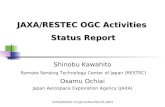 CEOS/WGISS-19 @Cordba Mar10,2005 JAXA/RESTEC OGC Activities Status Report Shinobu Kawahito Remote Sensing Technology Center of Japan (RESTEC) Osamu Ochiai.