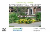 Community POWER: Environmental Victory Julie Gordon, Project Manager.