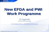R.Zagórski, PWI Annual Meeting, Frascati, October, 2008 1 New EFDA and PWI Work Programme R.Zagórski EFDA CSU Garching Acknowledgements to J.Pamela and.