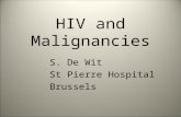 HIV and Malignancies S. De Wit St Pierre Hospital Brussels.