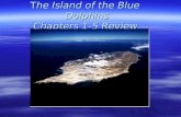 The Island of the Blue Dolphins Chapters 1-5 Review The Island of the Blue Dolphins Chapters 1-5 Review.
