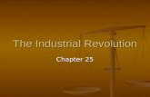 The Industrial Revolution Chapter 25. I. Beginnings of the Industrial Revolution Increased output of machine-made goods Increased output of machine-made.