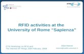 RFID activities at the University of Rome Sapienza Alice Moroni moroni@cattid.uniroma1.it ETSI Workshop on RFID and The Internet Of Things, 25th February,