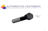 1 AUTOMOTIVE FASTENERS 2 Fasteners for every application.