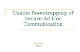 Usable Bootstrapping of Secure Ad Hoc Communication Ersin Uzun PARC 1.