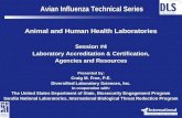 Avian Influenza Technical Series Animal and Human Health Laboratories Session #4 Laboratory Accreditation & Certification, Agencies and Resources Presented.