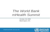 MHealth Summit 09 | 13 February 2014 The World Bank mHealth Summit October 28, 2009 Washington, DC.