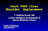 Joint PREP Class Shoulder Replacement T. Andrew Israel, MD Luther Midelfort Orthopaedic & Sports Medicine Center.