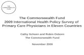 THE COMMONWEALTH FUND The Commonwealth Fund 2009 International Health Policy Survey of Primary Care Physicians in Eleven Countries Cathy Schoen and Robin.