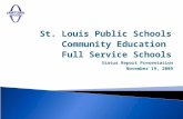 St. Louis Public Schools Community Education Full Service Schools Status Report Presentation November 19, 2009.