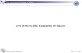 One-Dimensional Scattering of Waves 2006 Quantum MechanicsProf. Y. F. Chen One-Dimensional Scattering of Waves.