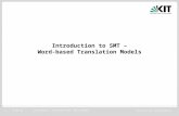 Institut für Anthropomatik 114.02.2014 Introduction to SMT – Word-based Translation Models Jan Niehues - Lehrstuhl Prof. Alex Waibel.