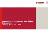 Page 1Präsentationstitel 1. Monat 2005 Competitive strategies for Swiss industries Philip Mosimann, CEO.