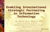 1WTO Information Technology Symposium, 18-19 October 2004 Enabling International Strategic Partnering in Information Technology Dr. Delfin Jay M. Sabido.