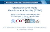 Standards and Trade Development Facility (STDF) Study on National SPS Coordination Mechanisms in Africa – preliminary recommendations WTO Workshop on SPS.