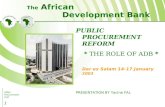 PPRU- Procurement Unit Development Bank African The 1 PUBLIC PROCUREMENT REFORM * THE ROLE OF ADB * Dar es Salam 14-17 January 2003 PRESENTATION BY Yacine.