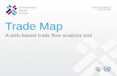 Trade Map A web-based trade flow analysis tool. Convert Data into Actionable Analysis ITCs Trade Map help: Enterprises Prioritise export markets by analysing.