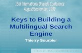 Keys to Building a Multilingual Search Engine Thierry Sourbier.