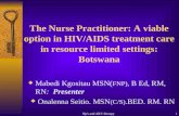 Np's and ARV therapy1 The Nurse Practitioner: A viable option in HIV/AIDS treatment care in resource limited settings: Botswana Mabedi Kgositau MSN( FNP),