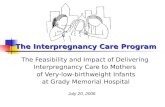 The Interpregnancy Care Program The Feasibility and Impact of Delivering Interpregnancy Care to Mothers of Very-low-birthweight Infants at Grady Memorial.