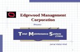 1 T otal M aintenance S ystem (TMS) Edgewood Management Corporation Presents Jamal Abdul-Wali.