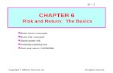 6 - 1 Copyright © 2002 by Harcourt, Inc All rights reserved. CHAPTER 6 Risk and Return: The Basics Basic return concepts Basic risk concepts Stand-alone.
