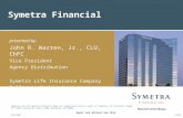 Symetra ® and the Symetra Financial logo are registered service marks of Symetra Life Insurance Company, 777 108th Avenue NE, Suite 1200, Bellevue, WA.