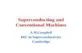 Superconducting and Conventional Machines A.M.Campbell IRC in Superconductivity Cambridge.