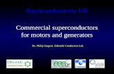 Superconductivity UK Dr. Philip Sargent, Diboride Conductors Ltd. Commercial superconductors for motors and generators.