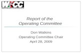 Report of the Operating Committee Don Watkins Operating Committee Chair April 28, 2009.