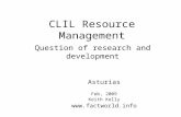 CLIL Resource Management Question of research and development Asturias Feb, 2009 Keith Kelly .