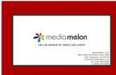 MediaMelon Confidential1. Overview MediaMelon Confidential2 Launched Service in Nov 08 P2P: Advantages: scalability, low cost of delivery Disadvantages: