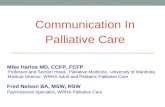 Communication In Palliative Care Professor and Section Head, Palliative Medicine, University of Manitoba Medical Director, WRHA Adult and Pediatric Palliative.