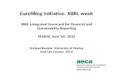 Eurofiling Initiative. XBRL week XBRL Integrated Scorecard for Financial and Sustainability Reporting Madrid, June 1st, 2012 Enrique Bonsón. University.