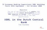 IX European Banking Supervisors XBRL Workshop Paris 29th September - 1st October 2008 Objective: The aim of the workshop is to update CEBS members in the.