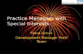 Practice Managers with Special Interests Fiona Grove Development Manager PwSI Team.