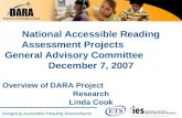 Designing Accessible Reading Assessments National Accessible Reading Assessment Projects General Advisory Committee December 7, 2007 Overview of DARA Project.